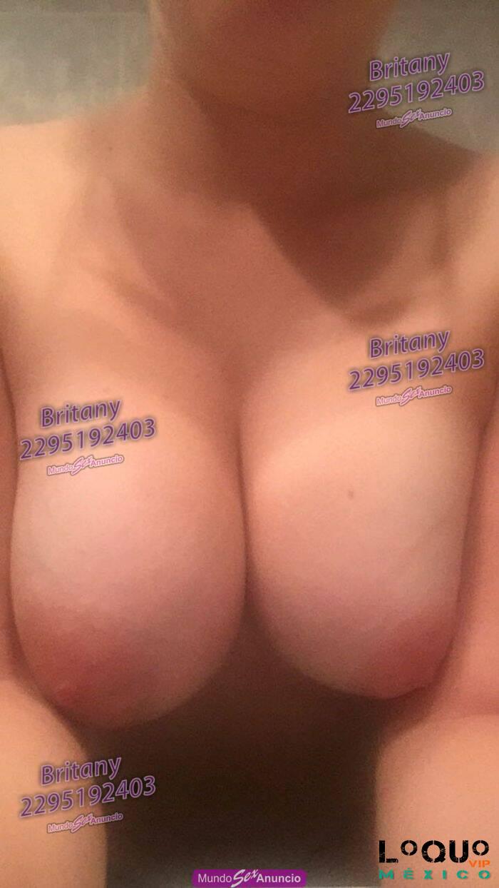 Contactos Veracruz: Britany 23 años sexy muy complaciente sexo oral riquísimo garganta profunda
